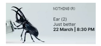 Nothing Ear 2耳塞确定将于3月22日发布