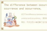The difference between occurrence, occurrence and occurrence,