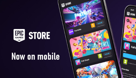 EpicGamesStore现已在移动设备上推出
